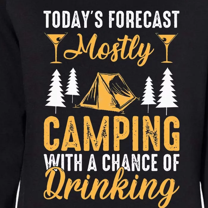 Today's forecast mostly camping with a chance of drinking Womens California Wash Sweatshirt