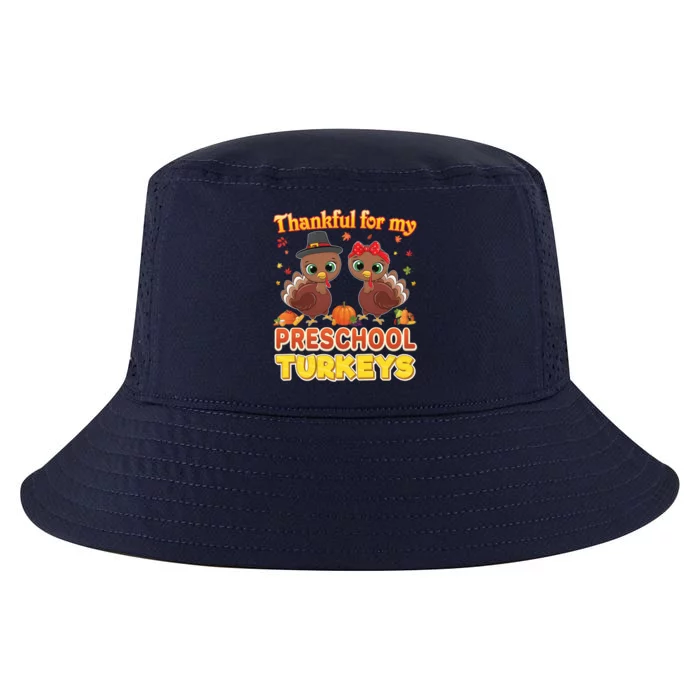 Thankful For My Preschool Turkeys Thanksgiving Teacher Gift Cool Comfort Performance Bucket Hat