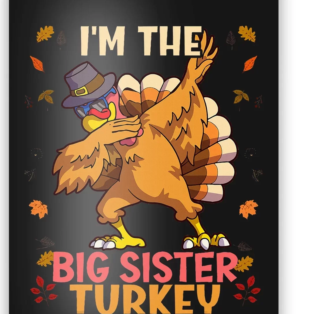 Thanksgiving Family Matching Im The Big Sister Turkey Funny Poster