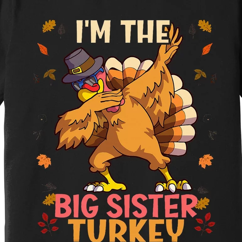 Thanksgiving Family Matching Im The Big Sister Turkey Funny Premium T-Shirt