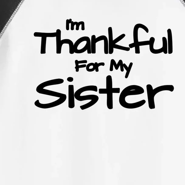 Thankful For My Sister Matching Family And Friends Funny Gift Toddler Fine Jersey T-Shirt