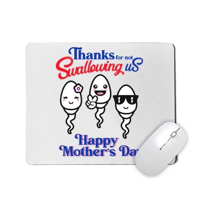 Thanks For Not Swallowing Us Happy Mother's Day Father's Day Mousepad