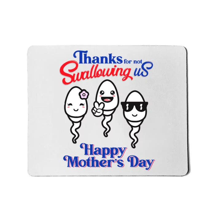 Thanks For Not Swallowing Us Happy Mother's Day Father's Day Mousepad