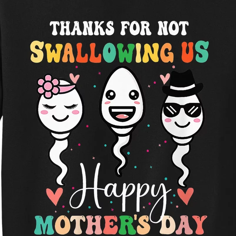 Thanks For Not Swallowing Us Happy Mother's Day For Mother Sweatshirt