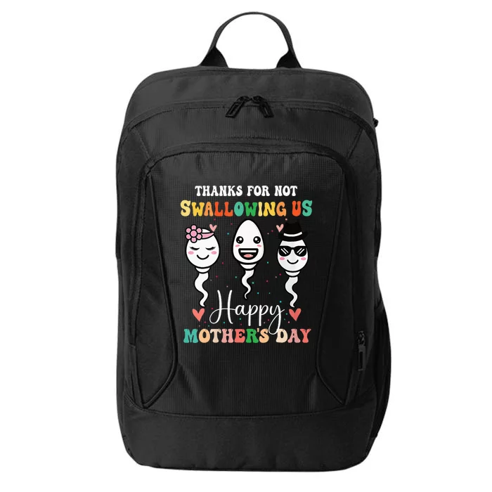 Thanks For Not Swallowing Us Happy Mother's Day For Mother City Backpack