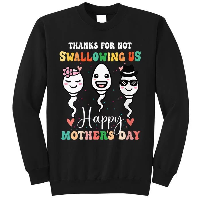 Thanks For Not Swallowing Us Happy Mother's Day For Mother Tall Sweatshirt