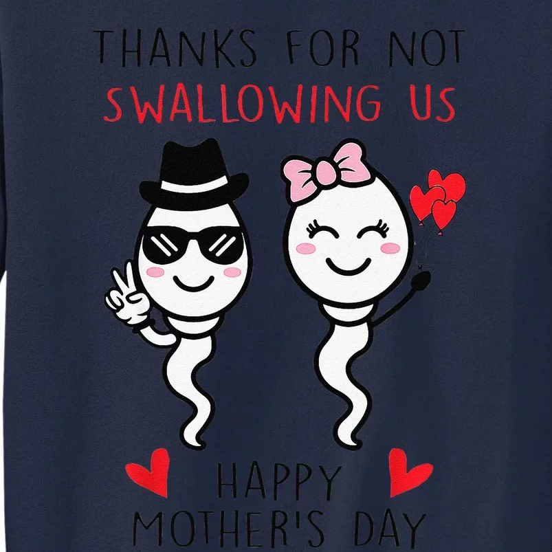 Thanks For Not Swallowing Us Happy Mother's Day FunnyGift Tall Sweatshirt