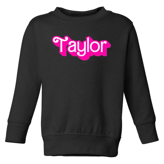 Taylor First Named Baby Birthday Toddler Sweatshirt