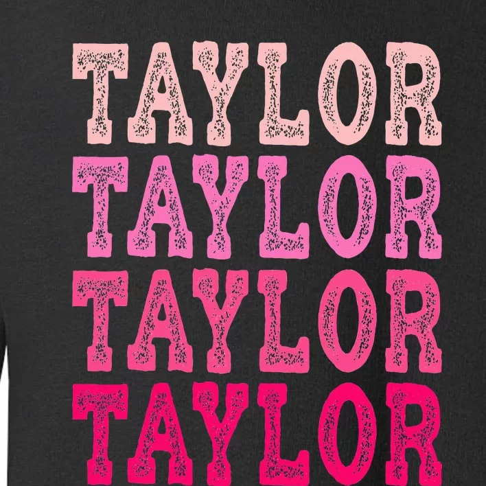 T.aylor First Named  Baby Birthday Toddler Sweatshirt