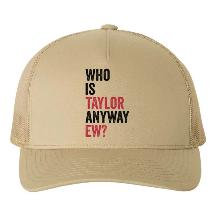 Taylor First Name Who Is Taylor Anyway Ew Groovy 80S Yupoong Adult 5-Panel Trucker Hat