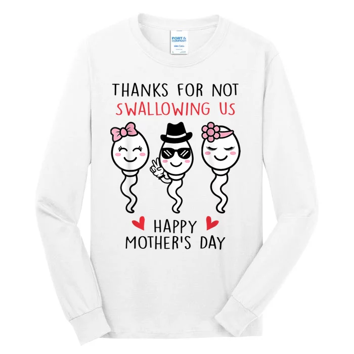 Thanks For Not Swallowing Us Happy Mother's Day Funny Tall Long Sleeve T-Shirt