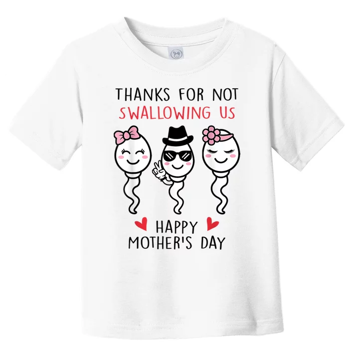 Thanks For Not Swallowing Us Happy Mother's Day Funny Toddler T-Shirt