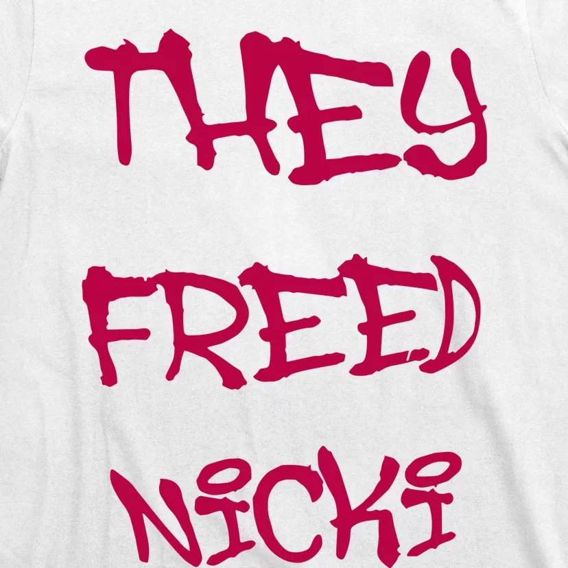 They Freed Nicki T-Shirt