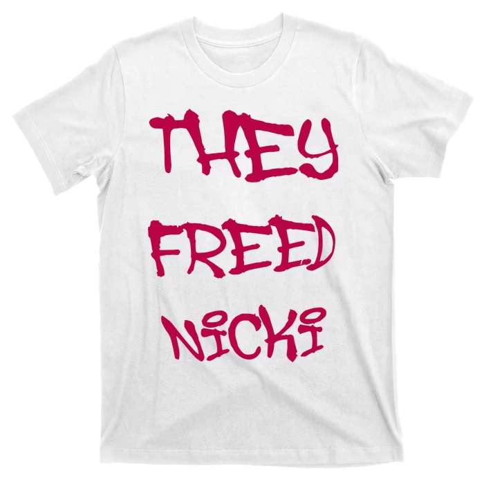 They Freed Nicki T-Shirt