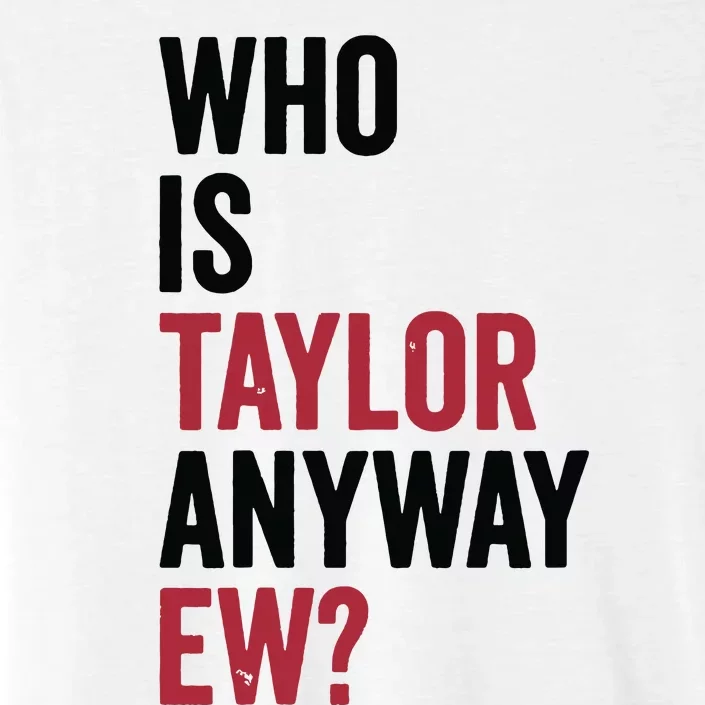 Taylor First Name Who Is Taylor Anyway Ew Girl Groovy 80s ChromaSoft Performance T-Shirt