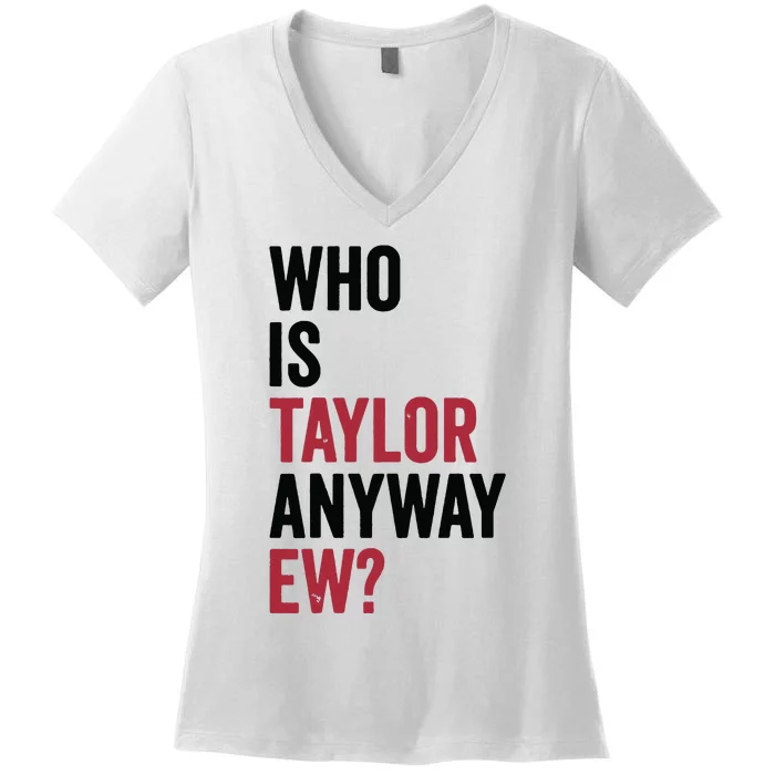 Taylor First Name Who Is Taylor Anyway Ew Girl Groovy 80s Women's V-Neck T-Shirt