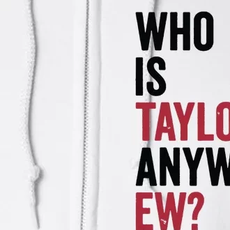 Taylor First Name Who Is Taylor Anyway Ew Girl Groovy 80s Full Zip Hoodie