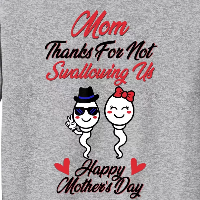 Thanks For Not Swallowing Us Happy Mother's Day Tall Sweatshirt