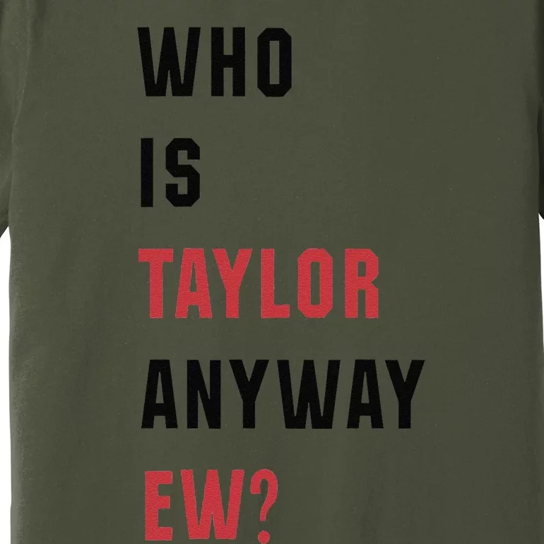 Taylor First Name Who Is Taylor Anyway Ew Retro Groovy 80S Premium T-Shirt