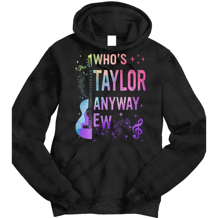 Taylor First Name Who Is Taylor Anyway Ew Groovy 80S Tie Dye Hoodie