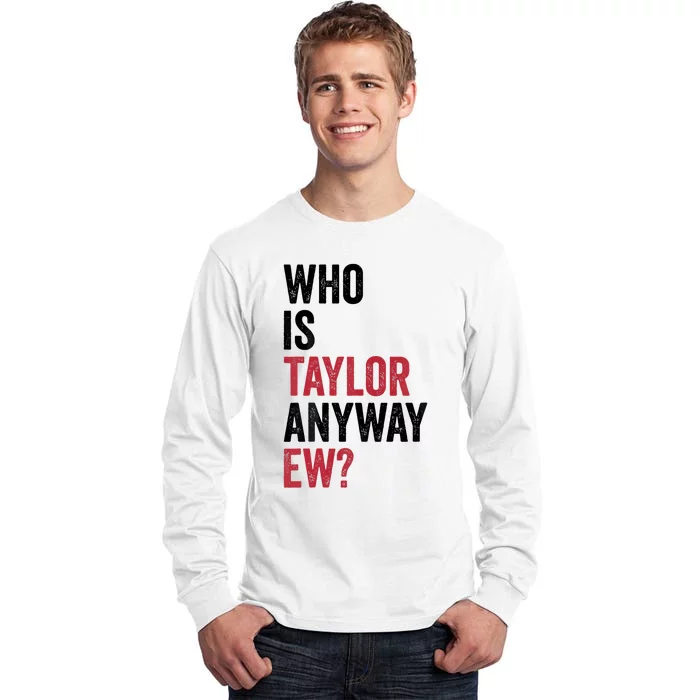 Taylor First Name Who Is Taylor Anyway Ew Girl Groovy 80S Tall Long Sleeve T-Shirt