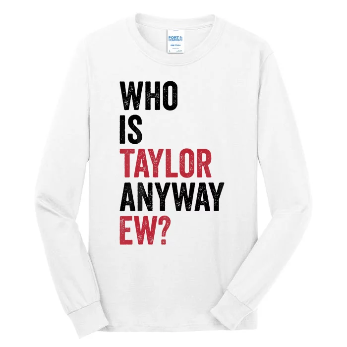 Taylor First Name Who Is Taylor Anyway Ew Girl Groovy 80S Tall Long Sleeve T-Shirt