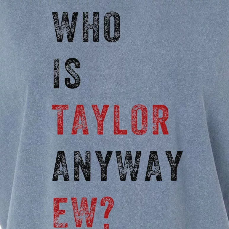 Taylor First Name Who Is Taylor Anyway Ew Retro Groovy 80S Garment-Dyed Women's Muscle Tee