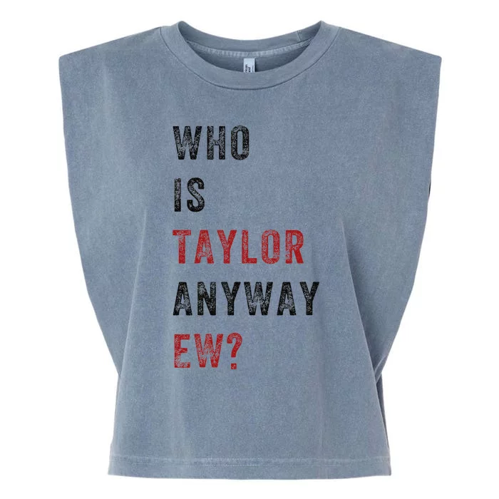 Taylor First Name Who Is Taylor Anyway Ew Retro Groovy 80S Garment-Dyed Women's Muscle Tee