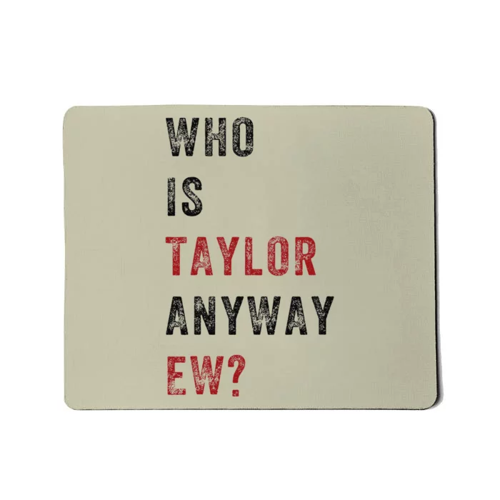 Taylor First Name Who Is Taylor Anyway Ew Retro Groovy 80S Mousepad