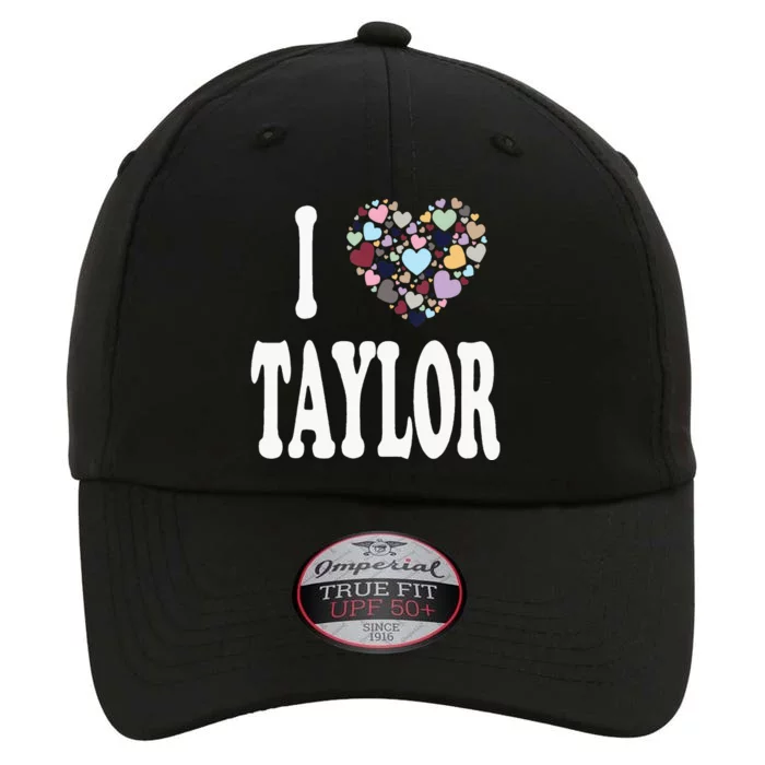 Taylor First Name Girl I Love Taylor The Original Performance Cap