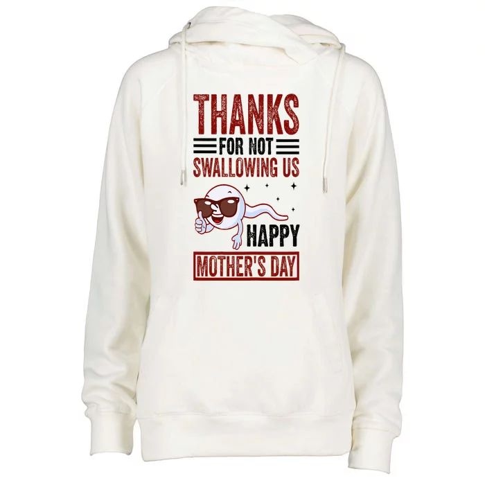 Thanks For Not Swallowing Us Happy MotherS Day Mom Womens Funnel Neck Pullover Hood