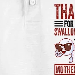 Thanks For Not Swallowing Us Happy MotherS Day Mom Dry Zone Grid Performance Polo