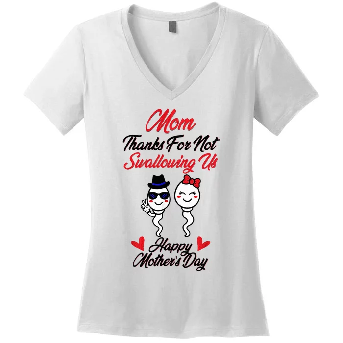 Thanks For Not Swallowing Us Happy MotherS Day Women's V-Neck T-Shirt