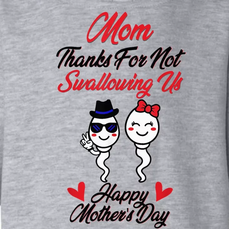 Thanks For Not Swallowing Us Happy MotherS Day Toddler Hoodie