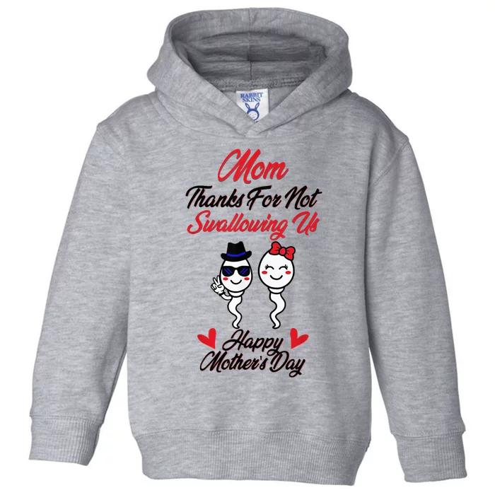 Thanks For Not Swallowing Us Happy MotherS Day Toddler Hoodie