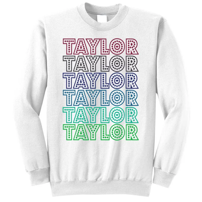 Taylor First Name I Love Taylor Sweatshirt