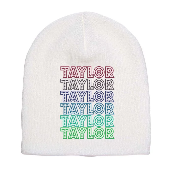 Taylor First Name I Love Taylor Short Acrylic Beanie