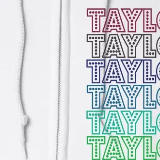 Taylor First Name I Love Taylor Full Zip Hoodie