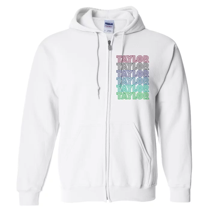 Taylor First Name I Love Taylor Full Zip Hoodie