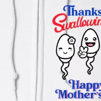 Thanks For Not Swallowing Us Happy Mother's Day Father's Day Full Zip Hoodie