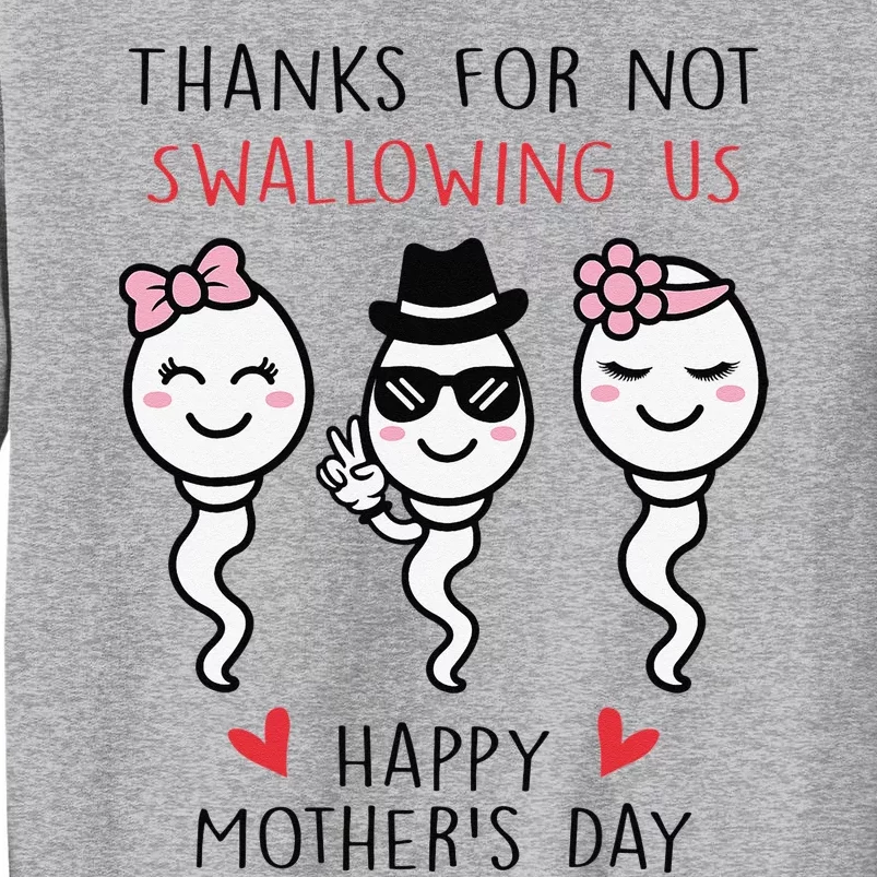 Thanks For Not Swallowing Us Happy Mother's Day Funny Tall Sweatshirt