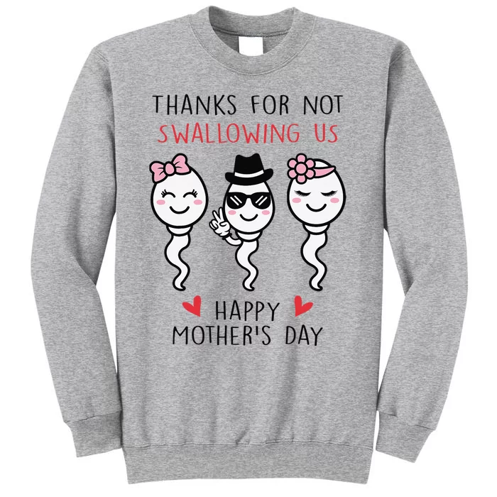 Thanks For Not Swallowing Us Happy Mother's Day Funny Tall Sweatshirt