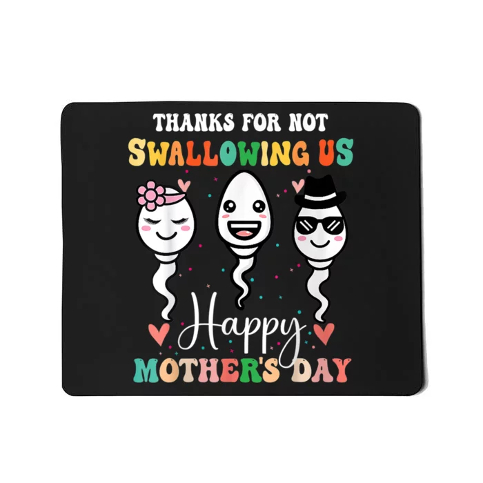 Thanks For Not Swallowing Us Happy Mother's Day For Mother Mousepad