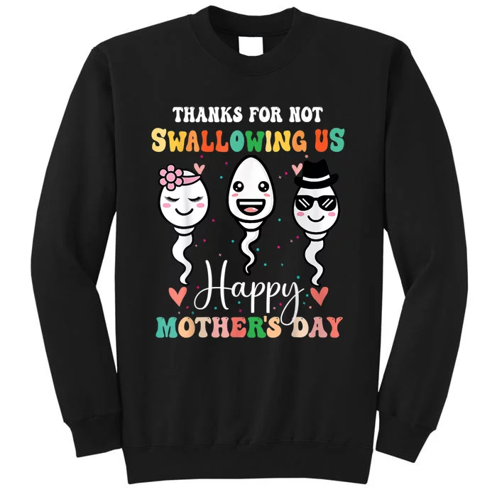 Thanks For Not Swallowing Us Happy Mother's Day For Mother Tall Sweatshirt