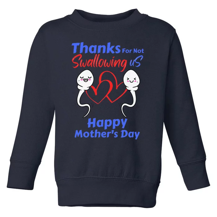 Thanks For Not Swallowing Us Happy Mothers Day Fathers Day Cute Toddler Sweatshirt