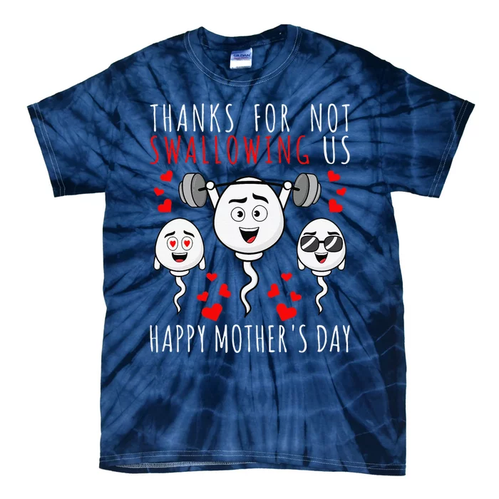 Thanks For Not Swallowing Us Happy Mothers Day Fathers Day Gift Tie-Dye T-Shirt