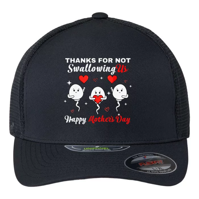 Thanks For Not Swallowing Us Happy Mothers Day Fathers Day Flexfit Unipanel Trucker Cap