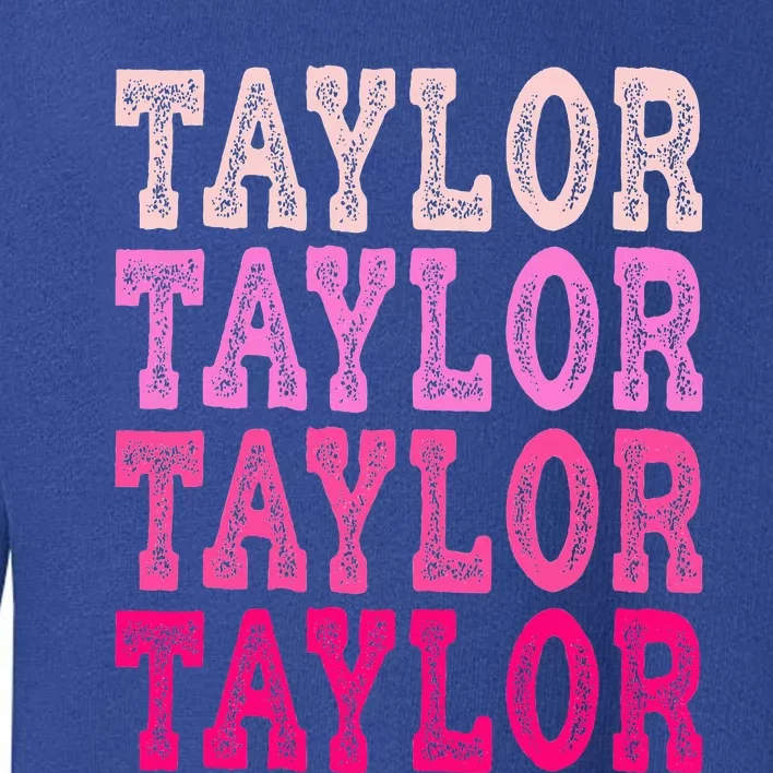 T.aylor First Named Baby Birthday Toddler Sweatshirt