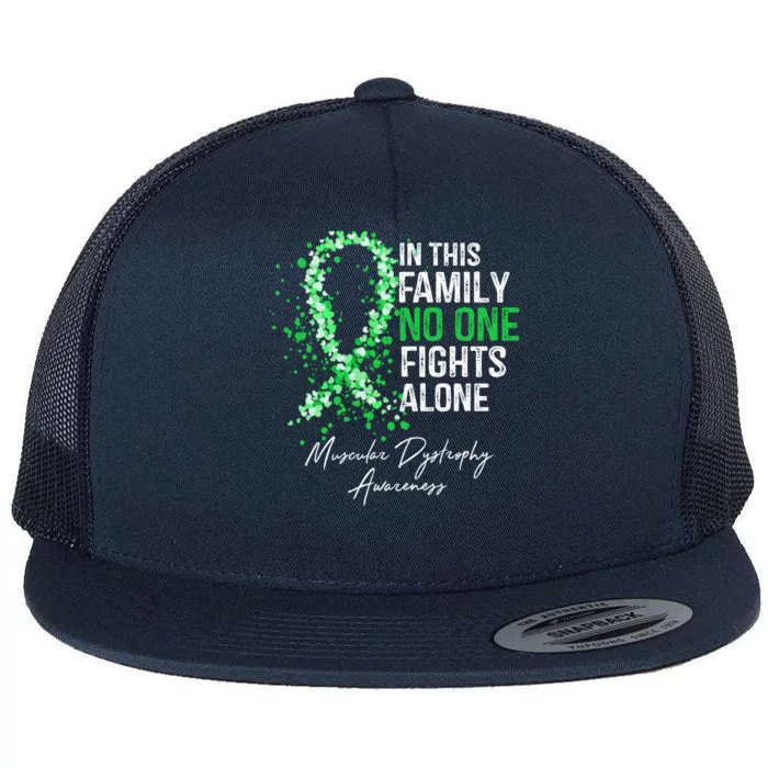 This Family No One Fights Alone Muscular Dystrophy Awareness Gift Flat Bill Trucker Hat