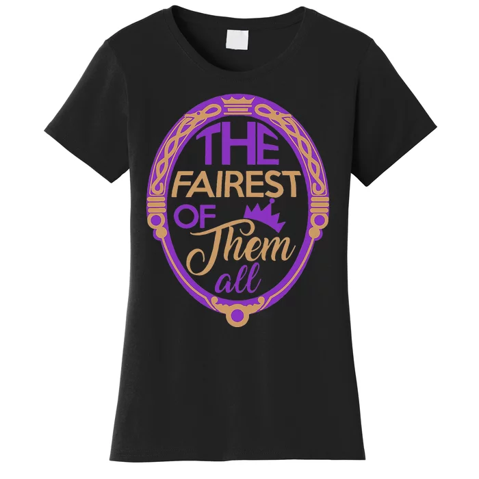 The Fairest Of Them All Women's T-Shirt